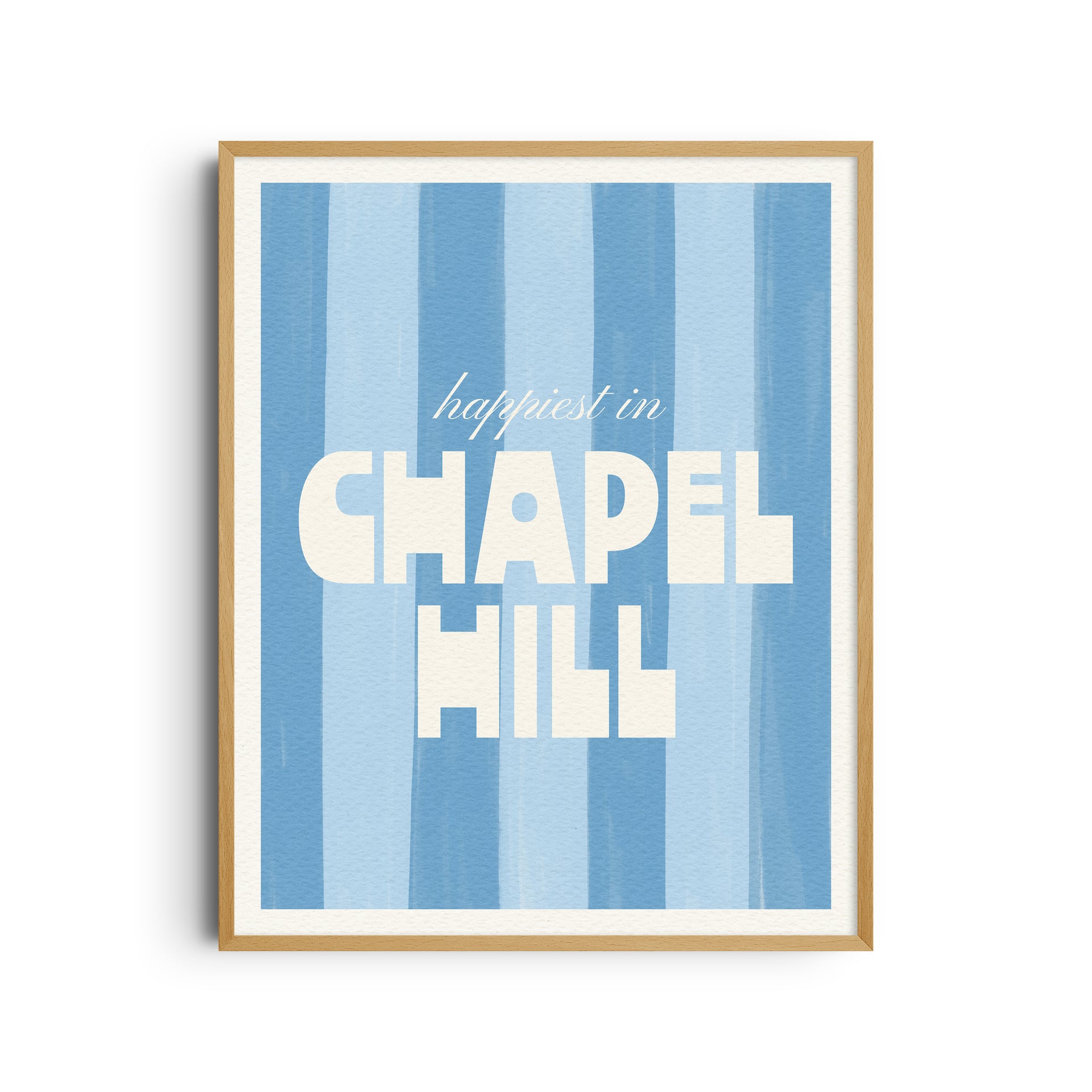 Happiest in Chapel Hill NC Art Print