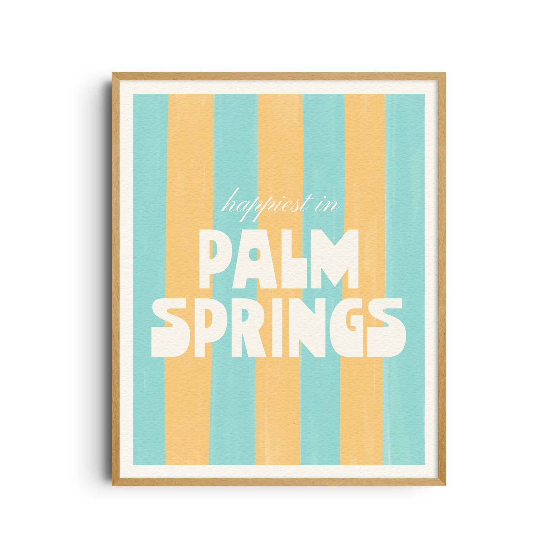 Happiest in Palm Springs California Art Print