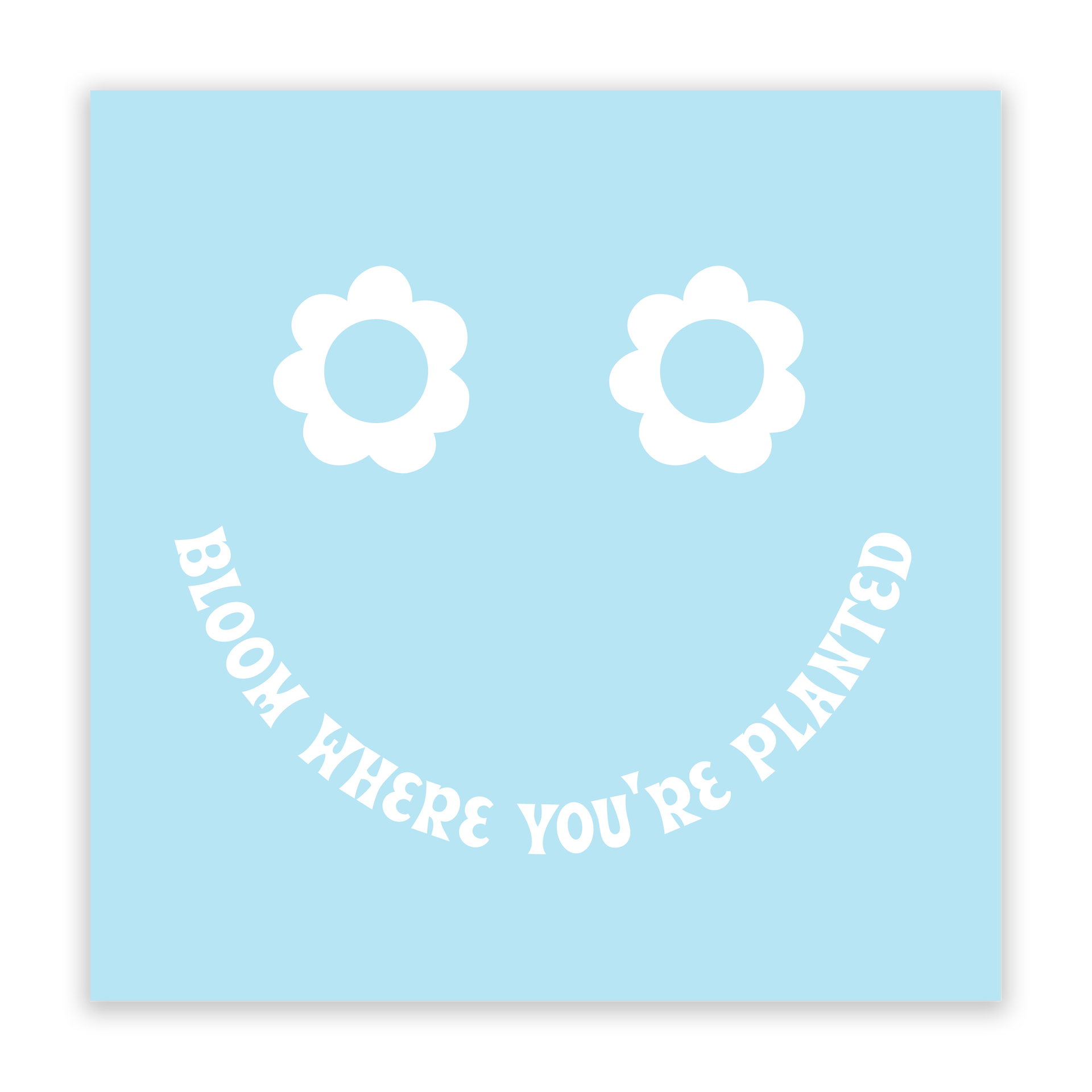 Bloom Where Planted Art Print