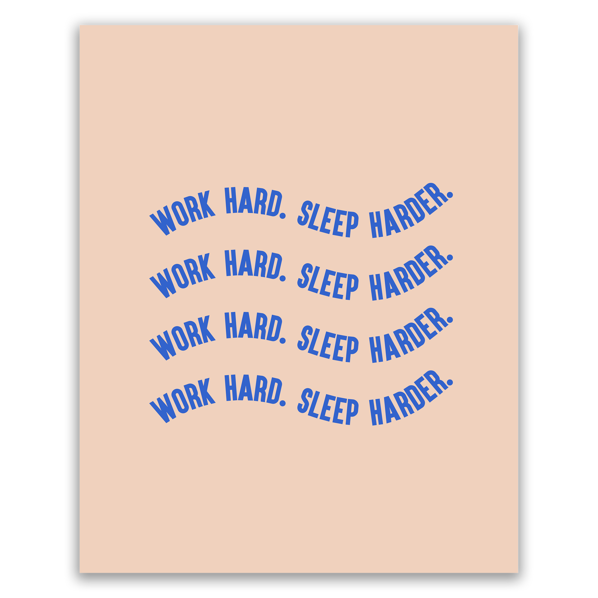 Work Hard Sleep Harder Art Print