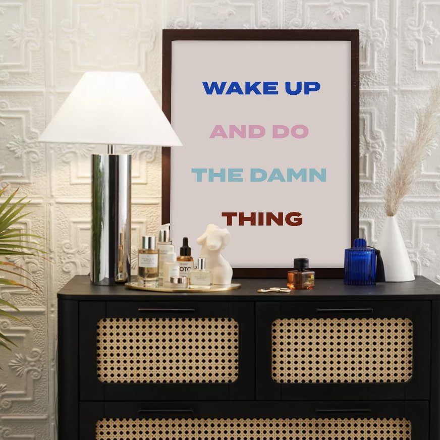 Do The Damn Thing Art Print