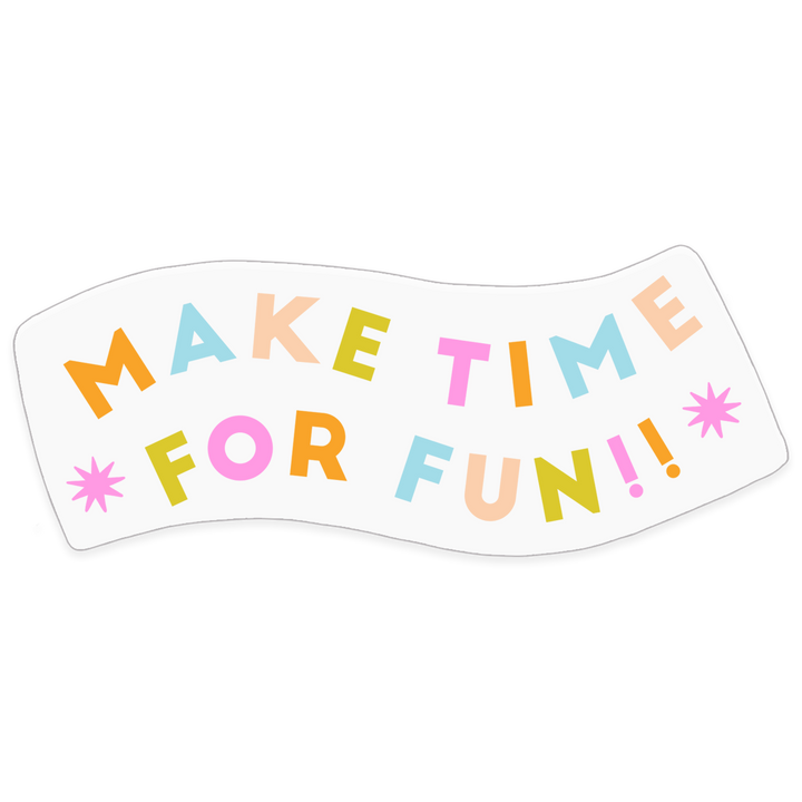 Make Time for Fun Sticker