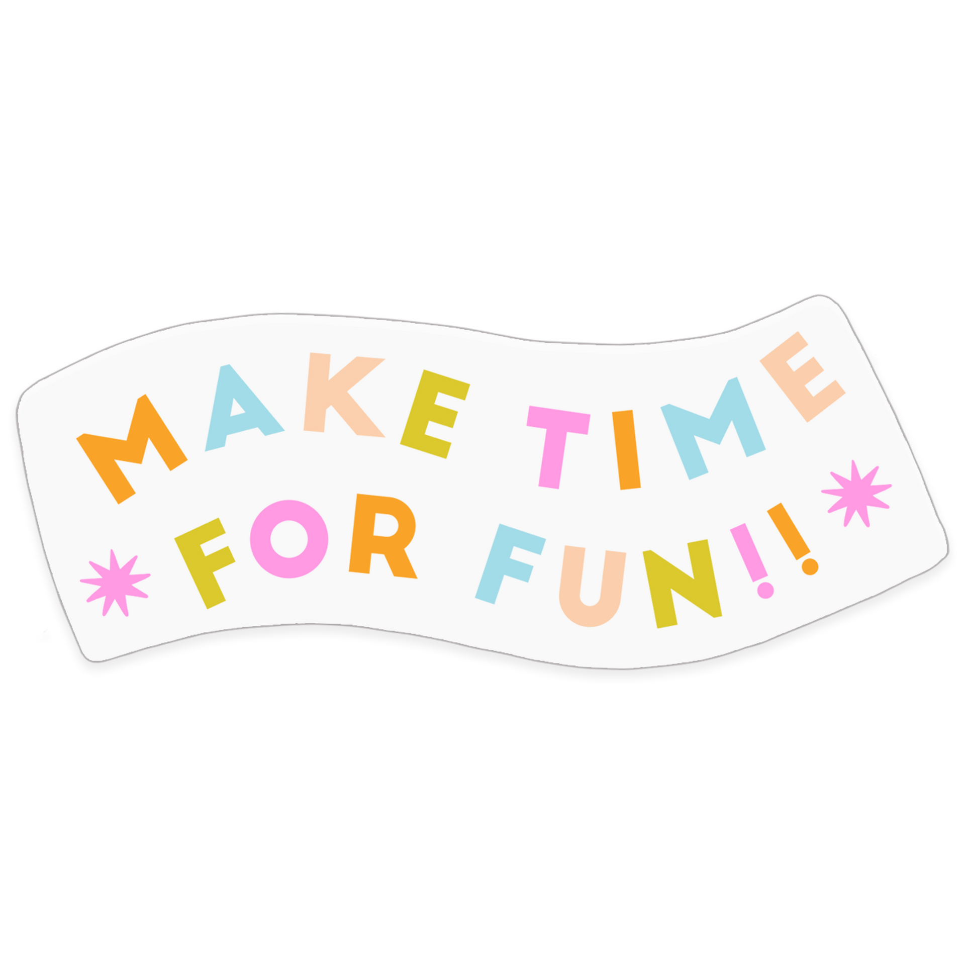 Make Time for Fun Sticker